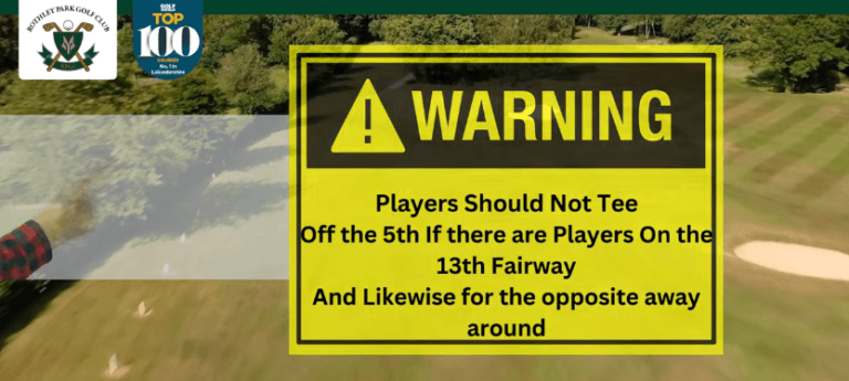 Safety Advice on the 5th & 13th Holes